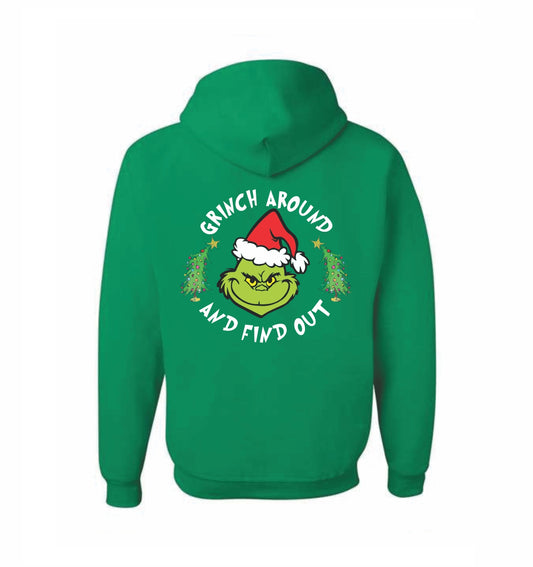 Grinch Around and Find Out Sweatshirt Hoodie