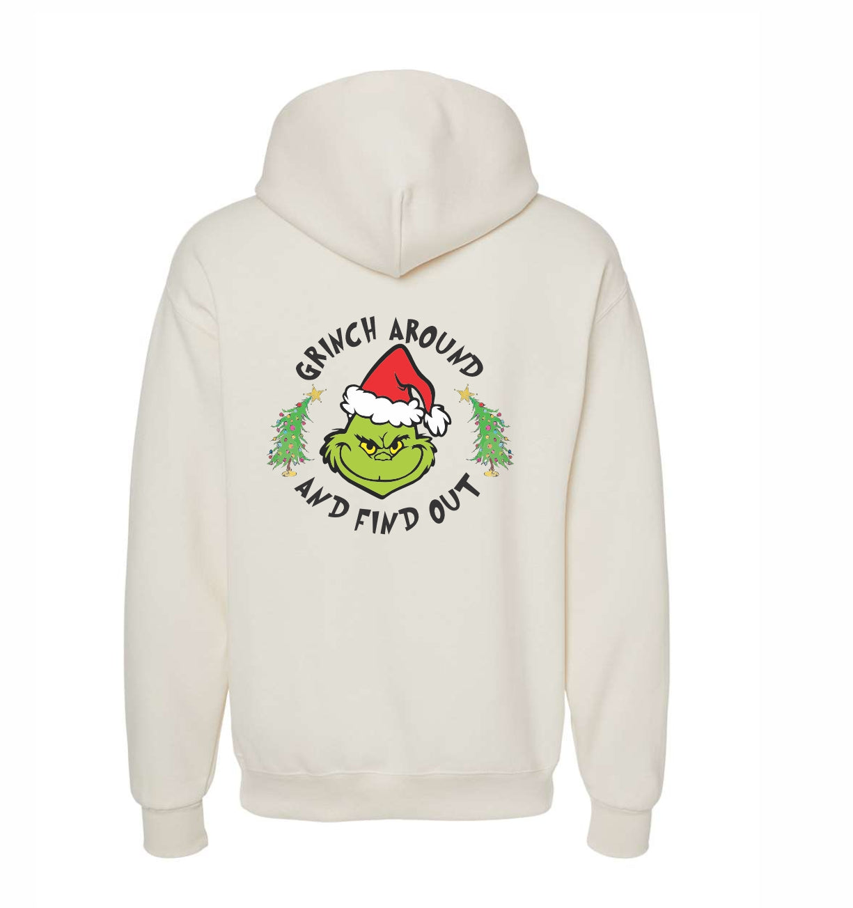 Grinch Around and Find Out Sweatshirt Hoodie